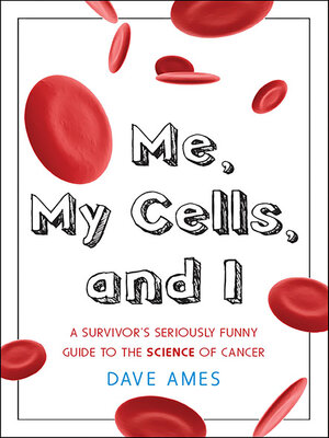 cover image of Me, My Cells, and I